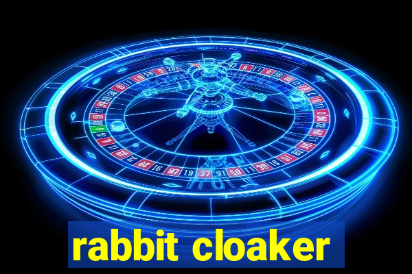 rabbit cloaker